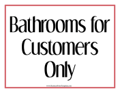 Bathrooms For Customers Sign